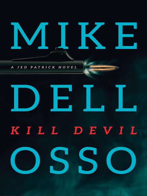 Title details for Kill Devil by Mike Dellosso - Available